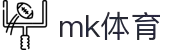 MK体育(MKsports集团)股份公司 - Mk Sports